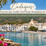 Cadaqués: Warum das weiße Dorf kein Strandziel ist – und genau deshalb dein schönster Tag ab Barcelona wird